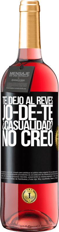 29,95 € | Vino Rosado Edición ROSÉ TE DEJO, al revés, JO-DE-TE ¿Casualidad? No creo Etiqueta Negra. Etiqueta personalizable Vino joven Cosecha 2024 Tempranillo