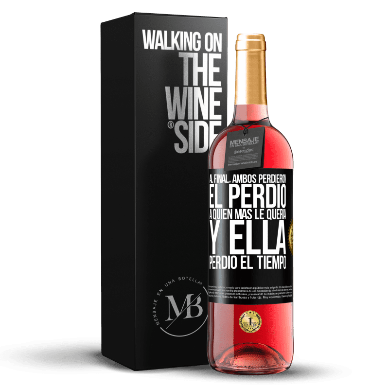 29,95 € Envío gratis | Vino Rosado Edición ROSÉ Al final, ambos perdieron. El perdió a quien más le quería, y ella perdió el tiempo Etiqueta Negra. Etiqueta personalizable Vino joven Cosecha 2024 Tempranillo