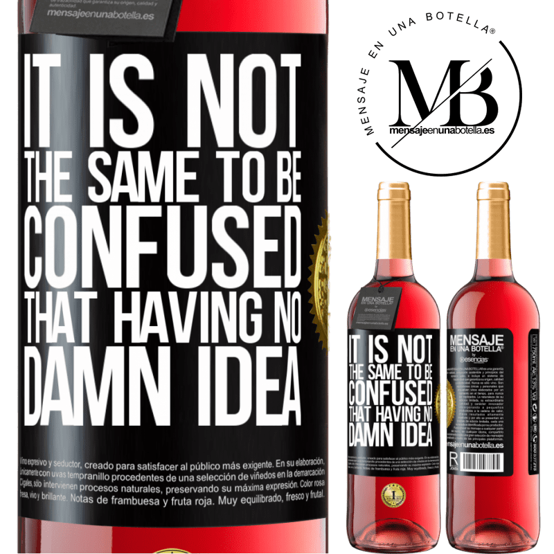 29,95 € Free Shipping | Rosé Wine ROSÉ Edition It is not the same to be confused that having no damn idea Black Label. Customizable label Young wine Harvest 2021 Tempranillo