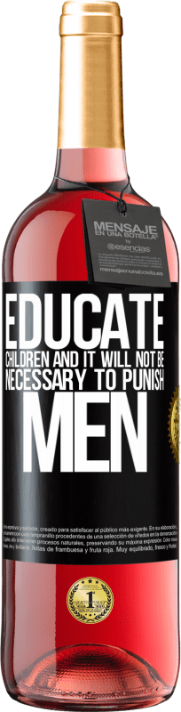 29,95 € Free Shipping | Rosé Wine ROSÉ Edition Educate children and it will not be necessary to punish men Black Label. Customizable label Young wine Harvest 2025 Tempranillo