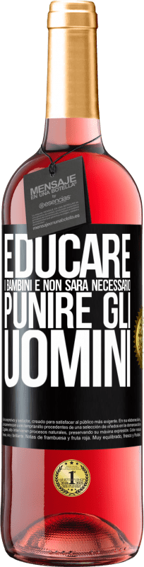 29,95 € | Vino rosato Edizione ROSÉ Educare i bambini e non sarà necessario punire gli uomini Etichetta Nera. Etichetta personalizzabile Vino giovane Raccogliere 2025 Tempranillo