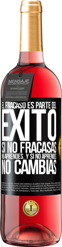 29,95 € | Vino Rosado Edición ROSÉ El fracaso es parte del éxito. Si no fracasas, no aprendes. Y si no aprendes, no cambias Etiqueta Negra. Etiqueta personalizable Vino joven Cosecha 2024 Tempranillo