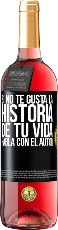 29,95 € Envío gratis | Vino Rosado Edición ROSÉ Si no te gusta la historia de tu vida, habla con el autor Etiqueta Negra. Etiqueta personalizable Vino joven Cosecha 2024 Tempranillo