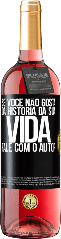 29,95 € Envio grátis | Vinho rosé Edição ROSÉ Se você não gosta da história da sua vida, fale com o autor Etiqueta Preta. Etiqueta personalizável Vinho jovem Colheita 2024 Tempranillo