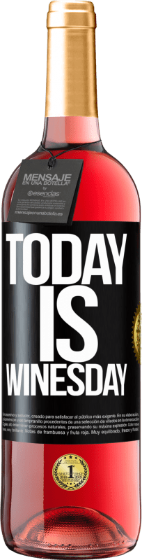 «Today is winesday!» ROSÉ Ausgabe