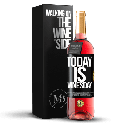 «Today is winesday!» ROSÉ Ausgabe