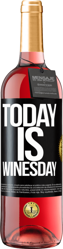 Spedizione Gratuita | Vino rosato Edizione ROSÉ Today is winesday! Etichetta Nera. Etichetta personalizzabile Vino giovane Raccogliere 2023 Tempranillo