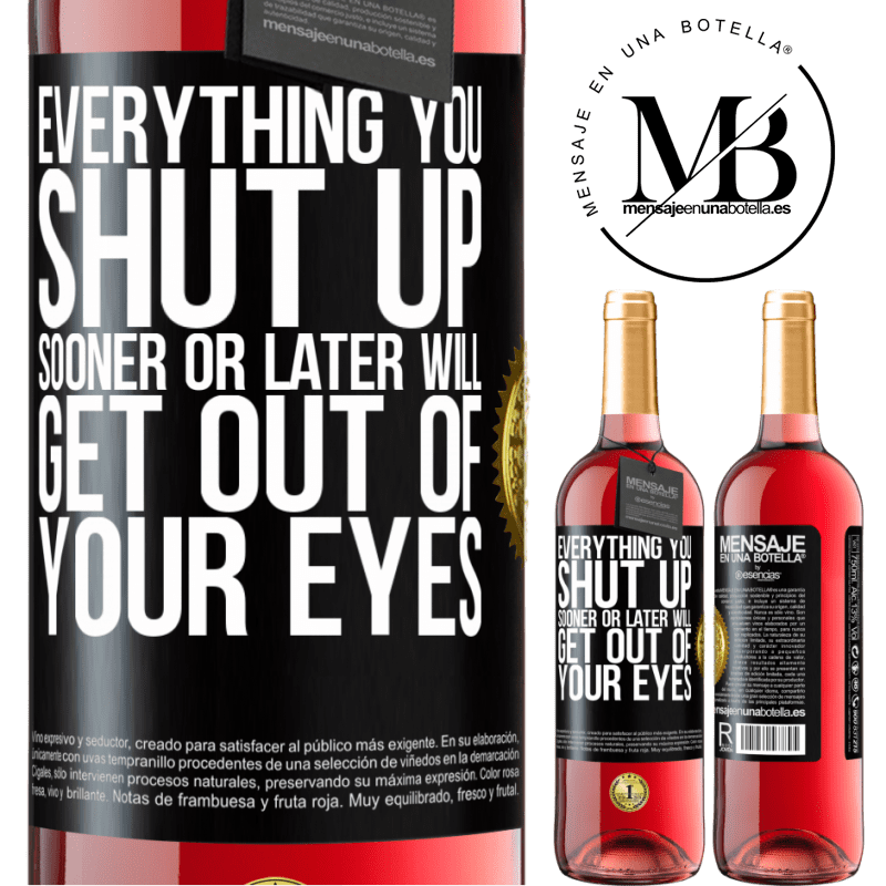 24,95 € Free Shipping | Rosé Wine ROSÉ Edition Everything you shut up sooner or later will get out of your eyes Black Label. Customizable label Young wine Harvest 2021 Tempranillo