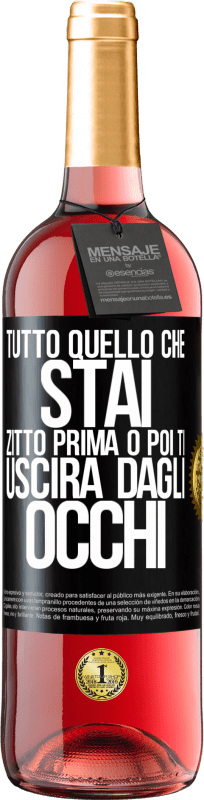 29,95 € | Vino rosato Edizione ROSÉ Tutto quello che stai zitto prima o poi ti uscirà dagli occhi Etichetta Nera. Etichetta personalizzabile Vino giovane Raccogliere 2024 Tempranillo