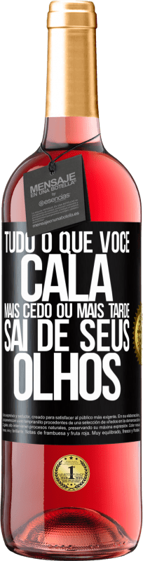 29,95 € | Vinho rosé Edição ROSÉ Tudo o que você cala mais cedo ou mais tarde sai de seus olhos Etiqueta Preta. Etiqueta personalizável Vinho jovem Colheita 2024 Tempranillo