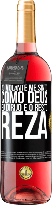 29,95 € Envio grátis | Vinho rosé Edição ROSÉ Ao volante me sinto como Deus. Eu dirijo e o resto reza Etiqueta Preta. Etiqueta personalizável Vinho jovem Colheita 2025 Tempranillo