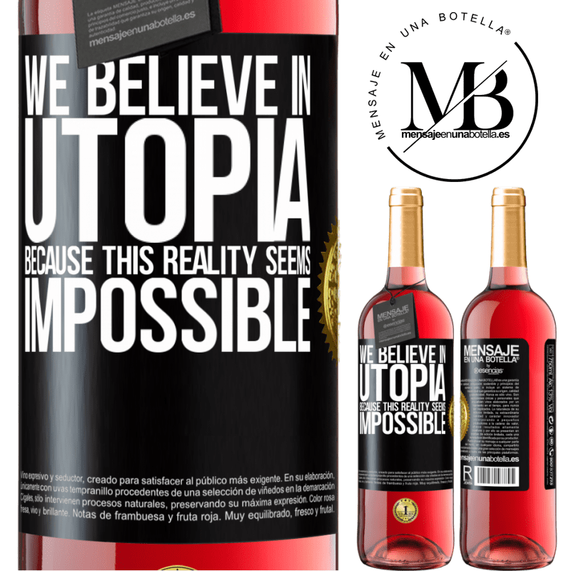 29,95 € Free Shipping | Rosé Wine ROSÉ Edition We believe in utopia because this reality seems impossible Black Label. Customizable label Young wine Harvest 2022 Tempranillo