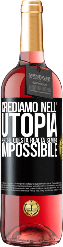 29,95 € | Vino rosato Edizione ROSÉ Crediamo nell'utopia perché questa realtà sembra impossibile Etichetta Nera. Etichetta personalizzabile Vino giovane Raccogliere 2024 Tempranillo