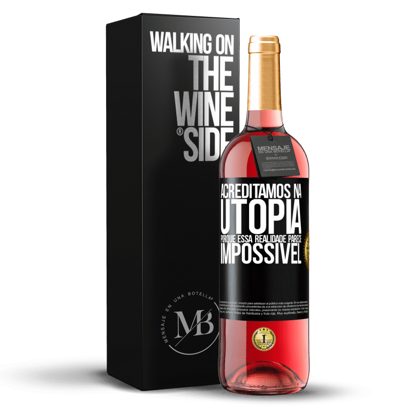 29,95 € Envio grátis | Vinho rosé Edição ROSÉ Acreditamos na utopia porque essa realidade parece impossível Etiqueta Preta. Etiqueta personalizável Vinho jovem Colheita 2024 Tempranillo