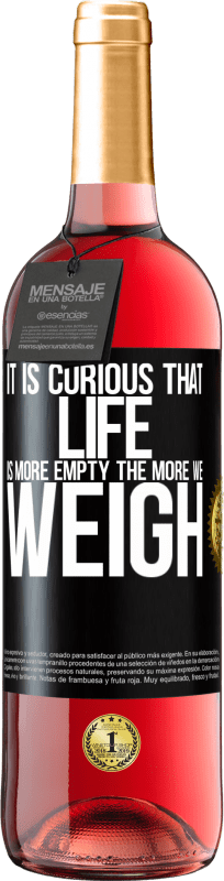 29,95 € | Rosé Wine ROSÉ Edition It is curious that life is more empty, the more we weigh Black Label. Customizable label Young wine Harvest 2024 Tempranillo