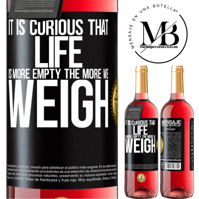 29,95 € Free Shipping | Rosé Wine ROSÉ Edition It is curious that life is more empty, the more we weigh Black Label. Customizable label Young wine Harvest 2022 Tempranillo
