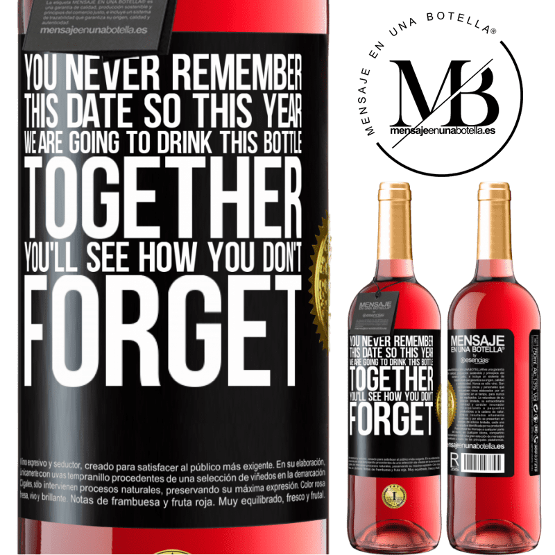 24,95 € Free Shipping | Rosé Wine ROSÉ Edition You never remember this date, so this year we are going to drink this bottle together. You'll see how you don't forget Black Label. Customizable label Young wine Harvest 2021 Tempranillo