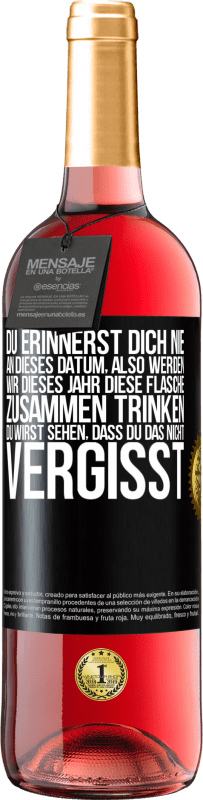 29,95 € | Roséwein ROSÉ Ausgabe Du erinnerst dich nie an dieses Datum, also werden wir dieses Jahr diese Flasche zusammen trinken. Du wirst sehen, dass du das n Schwarzes Etikett. Anpassbares Etikett Junger Wein Ernte 2024 Tempranillo