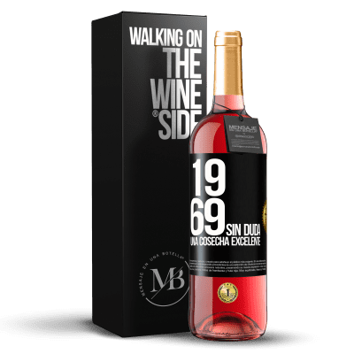 «1969. Sin duda, una cosecha excelente» Edición ROSÉ