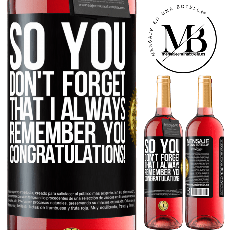 29,95 € Free Shipping | Rosé Wine ROSÉ Edition So you don't forget that I always remember you. Congratulations! Black Label. Customizable label Young wine Harvest 2021 Tempranillo