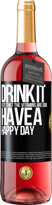 29,95 € | Rosé Wine ROSÉ Edition Drink it fast that the vitamins are gone! Have a happy day Black Label. Customizable label Young wine Harvest 2024 Tempranillo