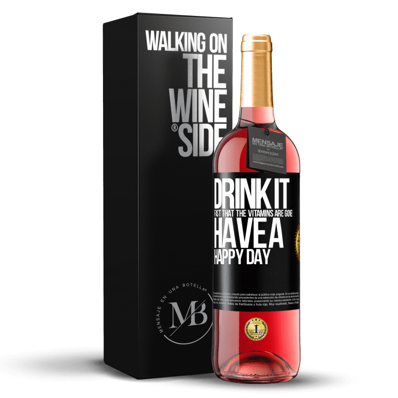 29,95 € Free Shipping | Rosé Wine ROSÉ Edition Drink it fast that the vitamins are gone! Have a happy day Black Label. Customizable label Young wine Harvest 2024 Tempranillo