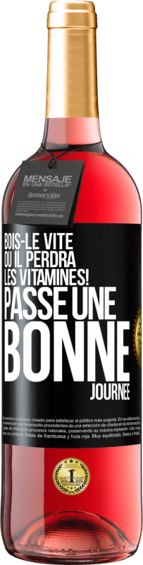 Envoi gratuit | Vin rosé Édition ROSÉ Bois-le vite ou il perdra les vitamines! Passe une bonne journée Étiquette Noire. Étiquette personnalisable Vin jeune Récolte 2023 Tempranillo