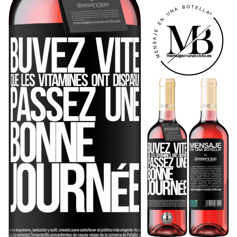 «Bois-le vite ou il perdra les vitamines! Passe une bonne journée» Édition ROSÉ