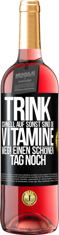 29,95 € | Roséwein ROSÉ Ausgabe Trink schnell auf, sonst sind die Vitamine weg! Einen schönen Tag noch Schwarzes Etikett. Anpassbares Etikett Junger Wein Ernte 2024 Tempranillo