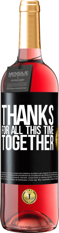 29,95 € | Rosé Wine ROSÉ Edition Thanks for all this time together Black Label. Customizable label Young wine Harvest 2025 Tempranillo