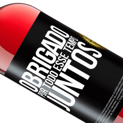 Expressões Únicas e Pessoais. «Obrigado por todo esse tempo juntos» Edição ROSÉ