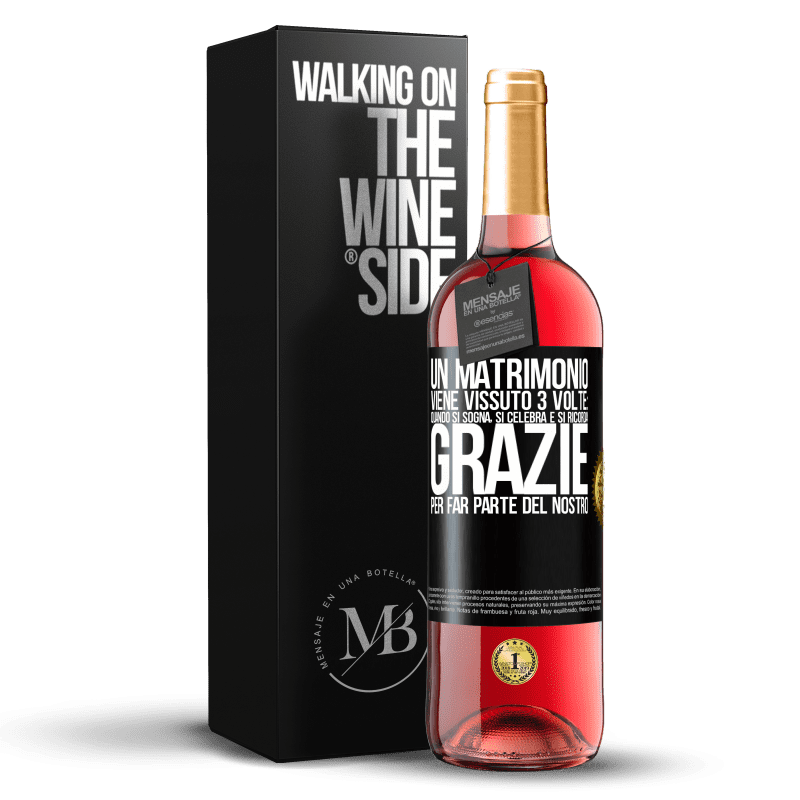 29,95 € Spedizione Gratuita | Vino rosato Edizione ROSÉ Un matrimonio viene vissuto 3 volte: quando si sogna, si celebra e si ricorda. Grazie per far parte del nostro Etichetta Nera. Etichetta personalizzabile Vino giovane Raccogliere 2024 Tempranillo