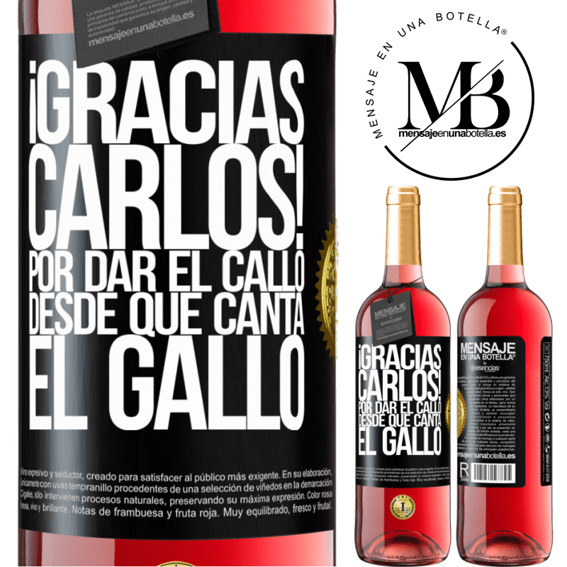 29,95 € Free Shipping | Rosé Wine ROSÉ Edition Gracias Carlos! Por dar el callo desde que canta el gallo Black Label. Customizable label Young wine Harvest 2021 Tempranillo