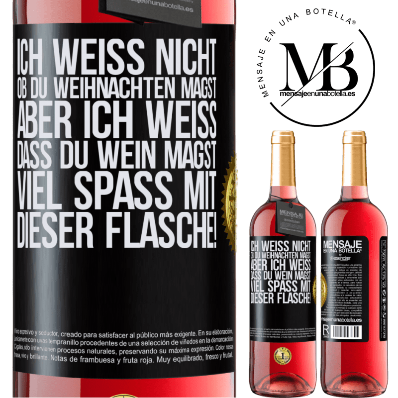 29,95 € Kostenloser Versand | Roséwein ROSÉ Ausgabe Ich weiß nicht, ob du Weihnachten magst, aber ich weiß, dass du Wein magst. Viel Spaß mit dieser Flasche! Schwarzes Etikett. Anpassbares Etikett Junger Wein Ernte 2025 Tempranillo