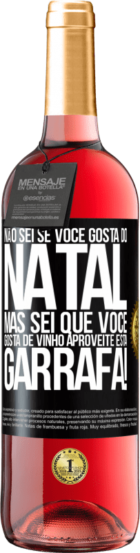 29,95 € | Vinho rosé Edição ROSÉ Não sei se você gosta do Natal, mas sei que você gosta de vinho. Aproveite esta garrafa! Etiqueta Preta. Etiqueta personalizável Vinho jovem Colheita 2024 Tempranillo