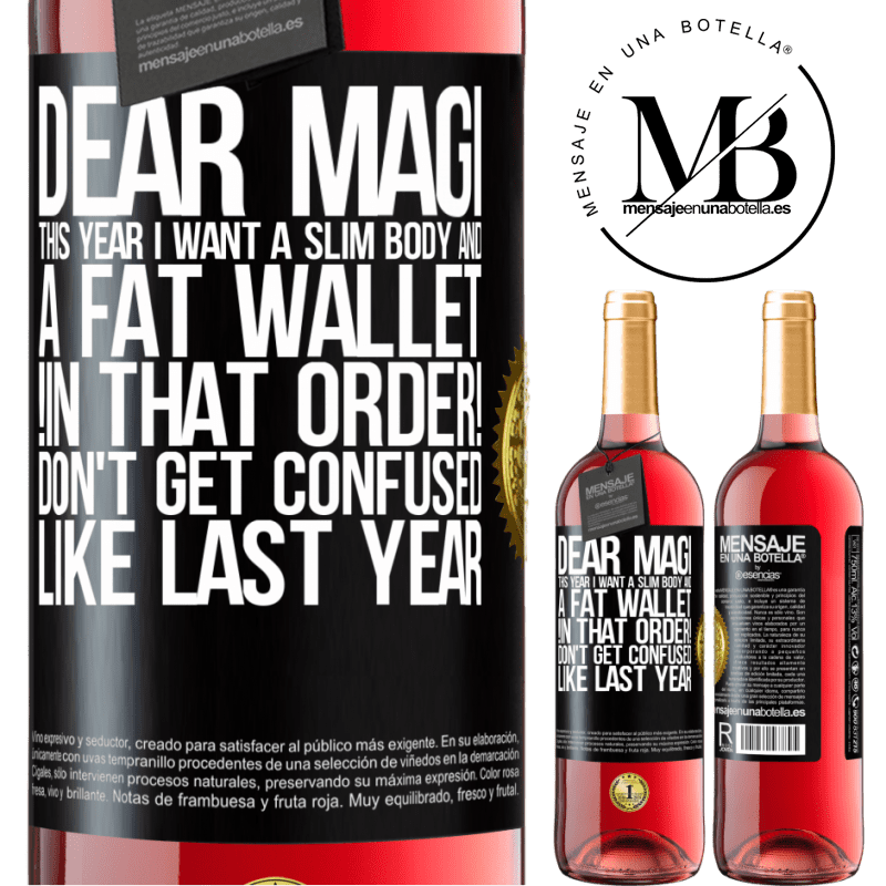 29,95 € Free Shipping | Rosé Wine ROSÉ Edition Dear Magi, this year I want a slim body and a fat wallet. !In that order! Don't get confused like last year Black Label. Customizable label Young wine Harvest 2023 Tempranillo