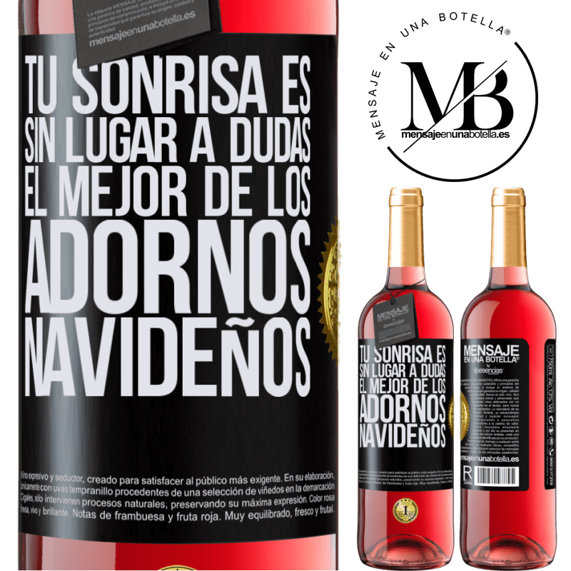 29,95 € Envío gratis | Vino Rosado Edición ROSÉ Tu sonrisa es, sin lugar a dudas, el mejor de los adornos navideños Etiqueta Negra. Etiqueta personalizable Vino joven Cosecha 2023 Tempranillo