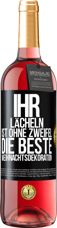 29,95 € | Roséwein ROSÉ Ausgabe Ihr Lächeln ist ohne Zweifel die beste Weihnachtsdekoration Schwarzes Etikett. Anpassbares Etikett Junger Wein Ernte 2025 Tempranillo
