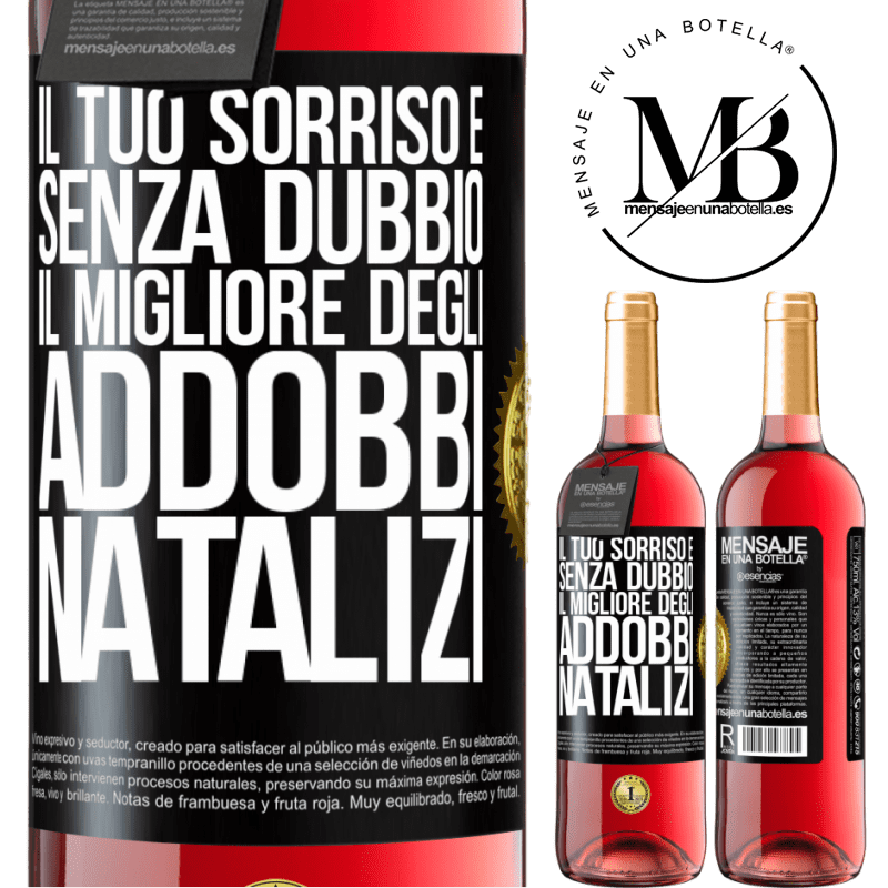 29,95 € Spedizione Gratuita | Vino rosato Edizione ROSÉ Il tuo sorriso è, senza dubbio, il migliore degli addobbi natalizi Etichetta Nera. Etichetta personalizzabile Vino giovane Raccogliere 2024 Tempranillo