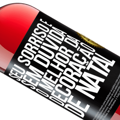 Expressões Únicas e Pessoais. «Seu sorriso é, sem dúvida, o melhor da decoração de Natal» Edição ROSÉ