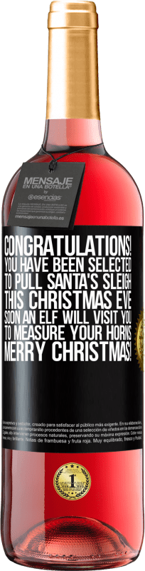 29,95 € | 桃红葡萄酒 ROSÉ版 恭喜你！您已选择在圣诞节前夕拉圣诞老人的雪橇。不久，一个小精灵将拜访您以量度您的角。圣诞快乐！ 黑标. 可自定义的标签 青年酒 收成 2023 Tempranillo