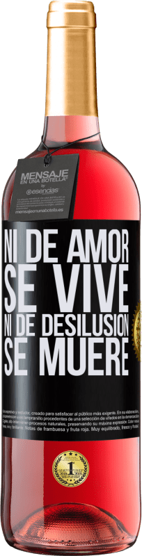 «Ni de amor se vive, ni de desilusión se muere» Edición ROSÉ