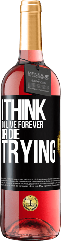 29,95 € Free Shipping | Rosé Wine ROSÉ Edition I think to live forever, or die trying Black Label. Customizable label Young wine Harvest 2025 Tempranillo