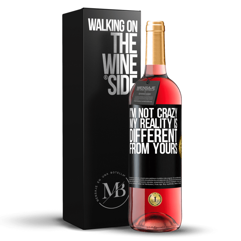 29,95 € Free Shipping | Rosé Wine ROSÉ Edition I'm not crazy, my reality is different from yours Black Label. Customizable label Young wine Harvest 2024 Tempranillo