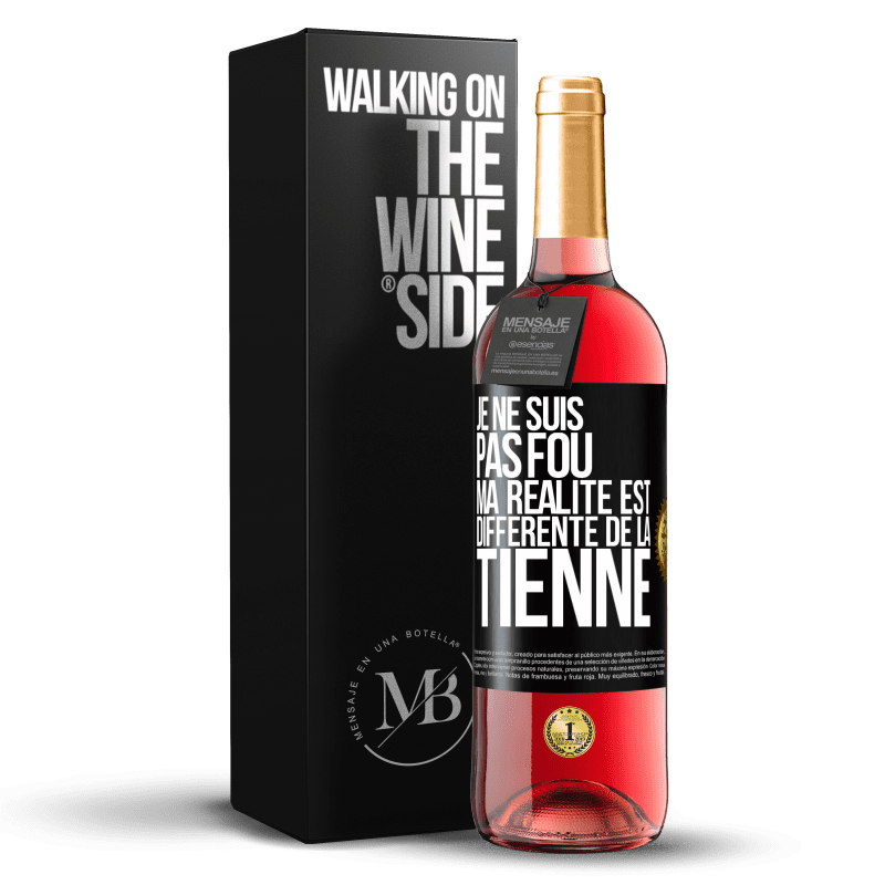 29,95 € Envoi gratuit | Vin rosé Édition ROSÉ Je ne suis pas fou, ma réalité est différente de la tienne Étiquette Noire. Étiquette personnalisable Vin jeune Récolte 2024 Tempranillo