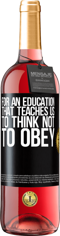 29,95 € | Rosé Wine ROSÉ Edition For an education that teaches us to think not to obey Black Label. Customizable label Young wine Harvest 2023 Tempranillo