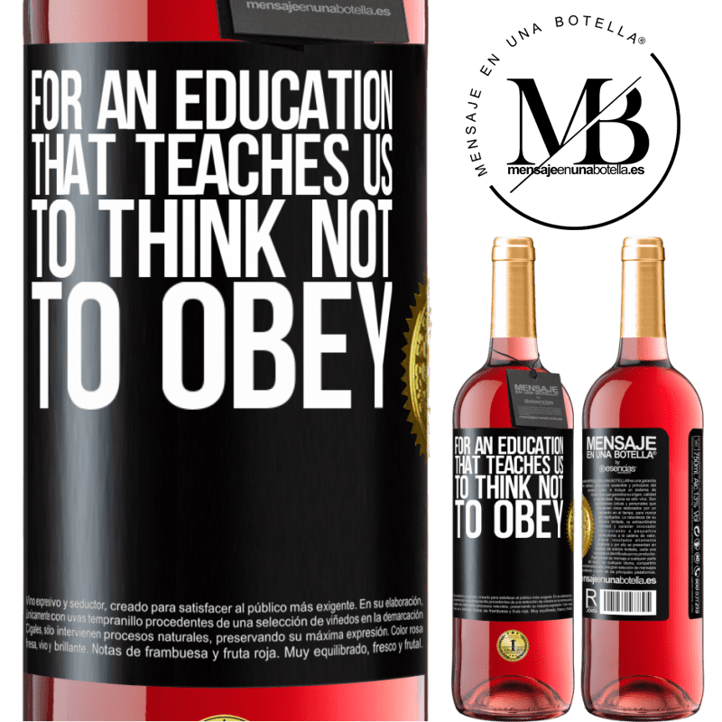 24,95 € Free Shipping | Rosé Wine ROSÉ Edition For an education that teaches us to think not to obey Black Label. Customizable label Young wine Harvest 2021 Tempranillo