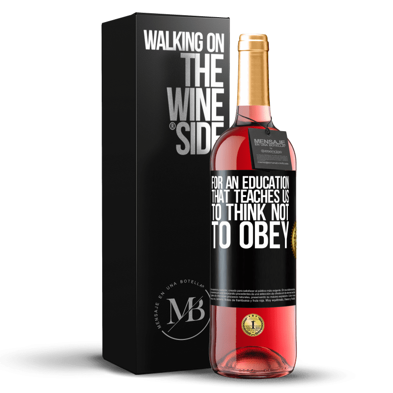 29,95 € Free Shipping | Rosé Wine ROSÉ Edition For an education that teaches us to think not to obey Black Label. Customizable label Young wine Harvest 2023 Tempranillo