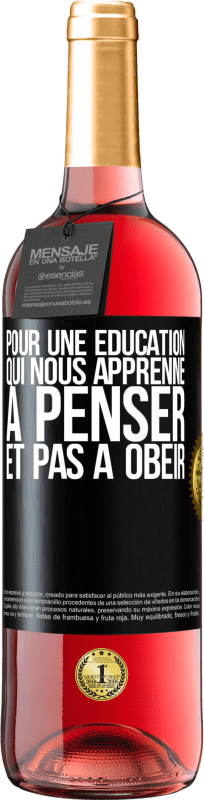 «Pour une éducation qui nous apprenne à penser, et pas à obéir» Édition ROSÉ