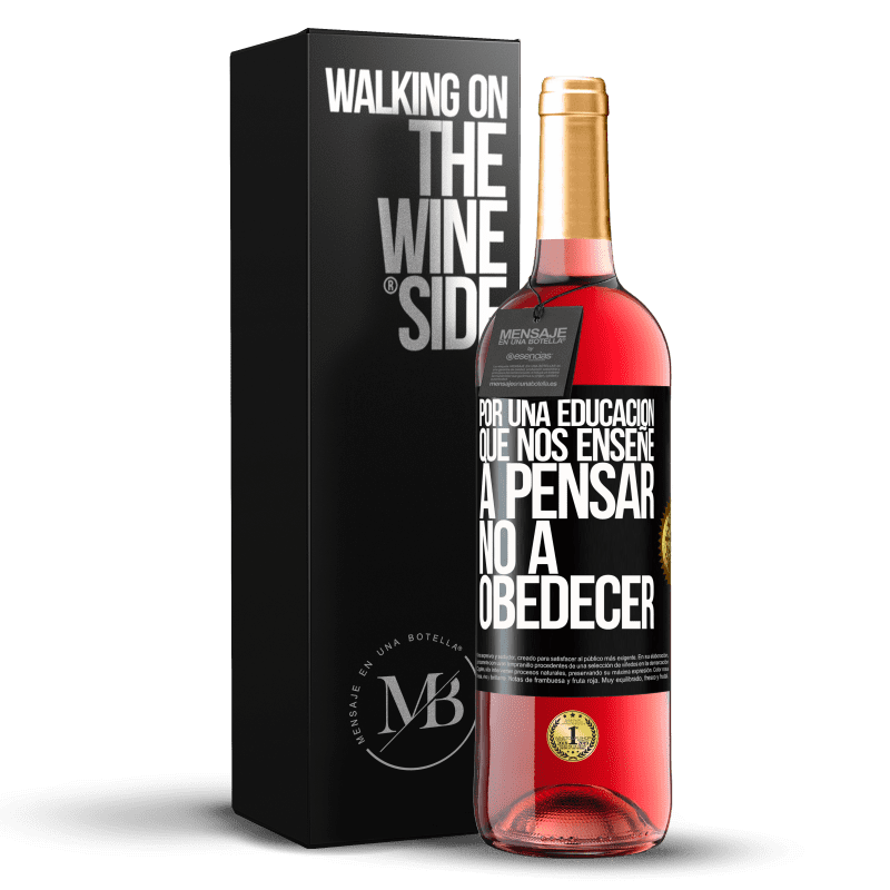 29,95 € Envío gratis | Vino Rosado Edición ROSÉ Por una educación que nos enseñe a pensar no a obedecer Etiqueta Negra. Etiqueta personalizable Vino joven Cosecha 2024 Tempranillo